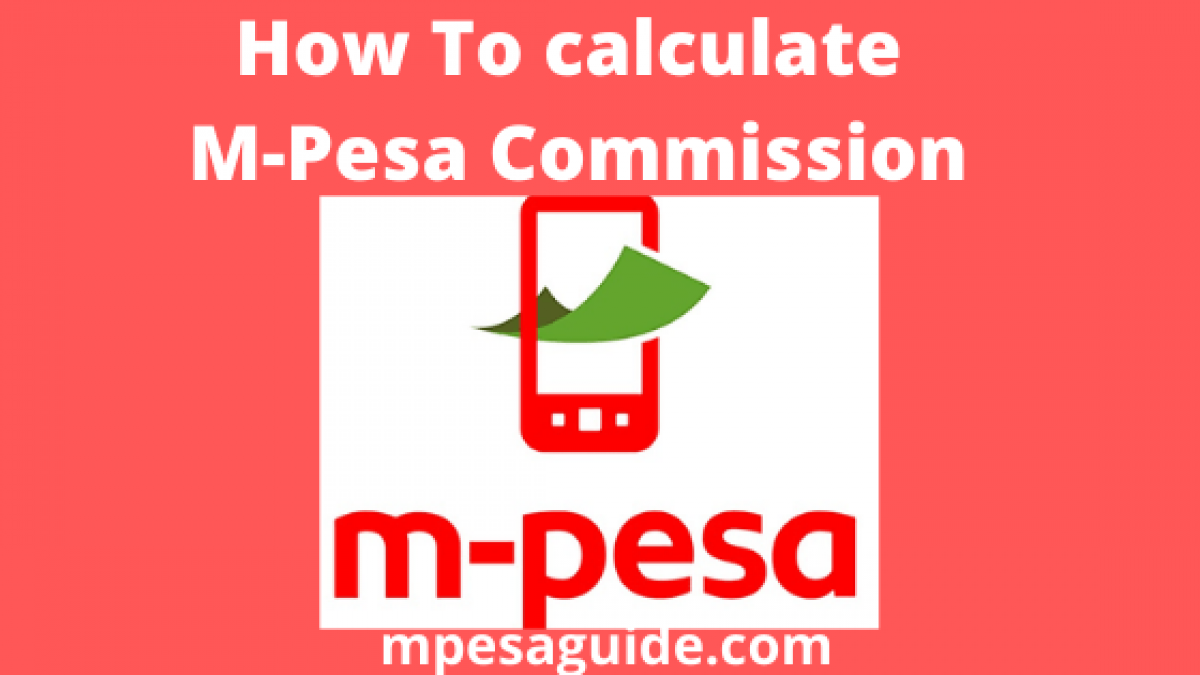 How To Calculate Mpesa Commission Current M Pesa Rates Charges For