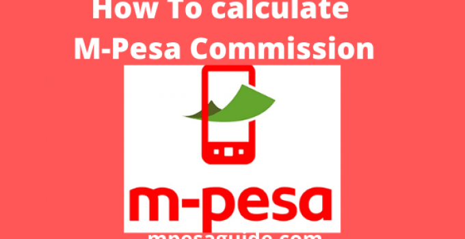 How To Calculate Mpesa Commission, 2022, Current M-Pesa Rates & Charges