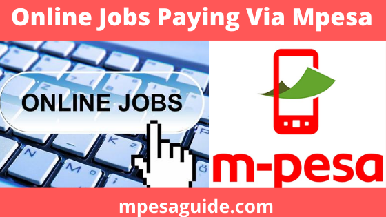 Online Jobs That Pay Through Mpesa In Kenya, Highest Paying Online Jobs To Make Money