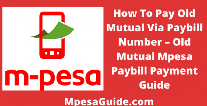 Old Mutual Paybill Number, Official Old Mutual Kenya Mpesa Paybill For 2021