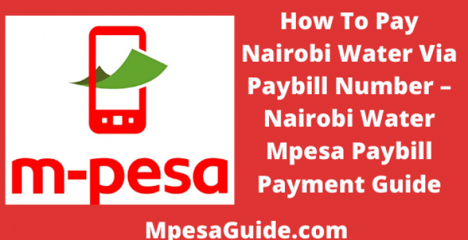 How To Pay Nairobi Water Via Paybill Number – Nairobi Water Mpesa Paybill Payment Guide