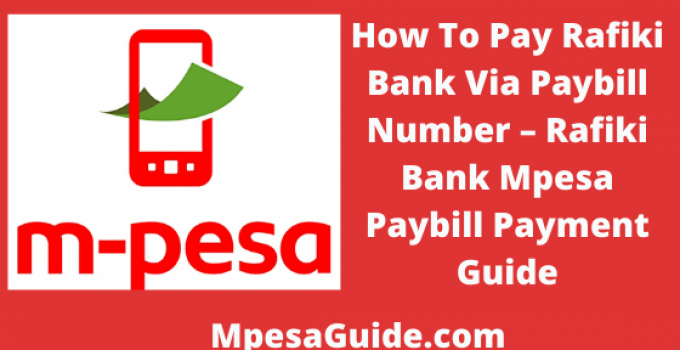 How To Pay Rafiki Bank Via Paybill Number, 2022, Rafiki Bank Mpesa Paybill Payment Guide
