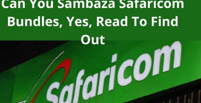 Can You Sambaza Safaricom Bundles, Yes, Read To Find Out