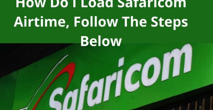 How Do I Load Safaricom Airtime