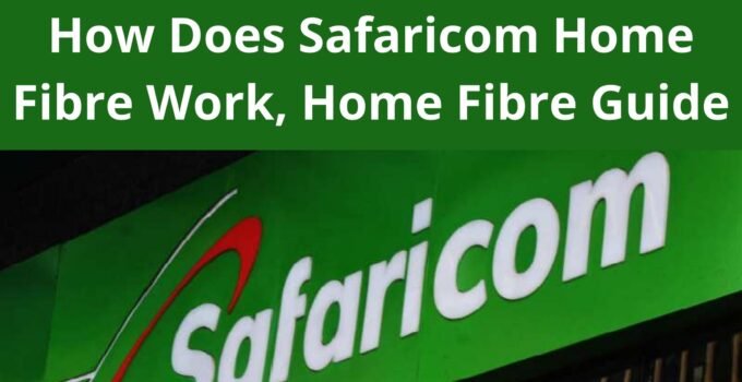How Does Safaricom Home Fibre Work