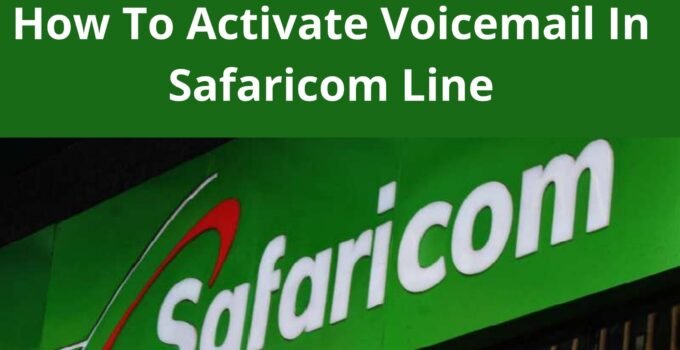 How To Activate Voicemail In Safaricom Line