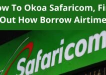 How To Okoa Safaricom, Find Out How Borrow Airtime